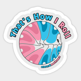 "That's How i Roll" Transgender Flag Isopod Sticker